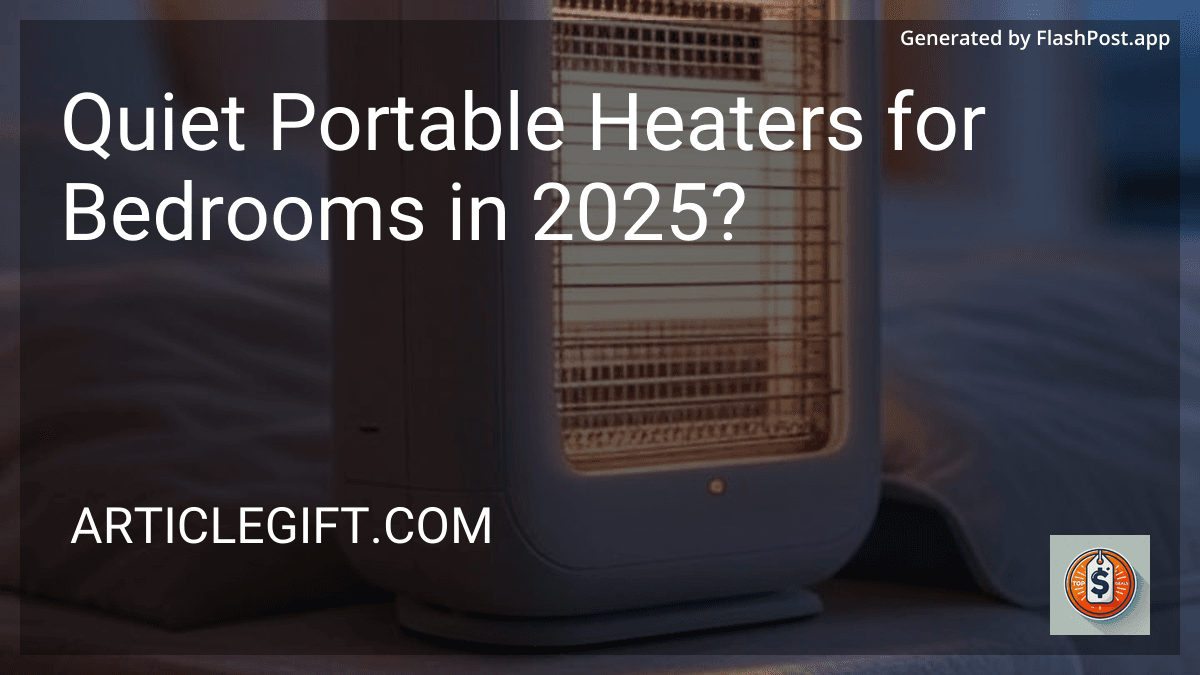 Quiet Portable Heaters for Bedrooms in 2025? image