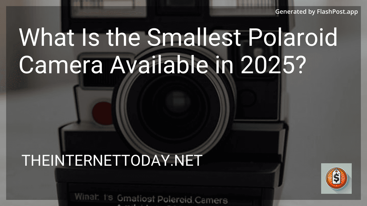 What Is the Smallest Polaroid Camera Available in 2025? image