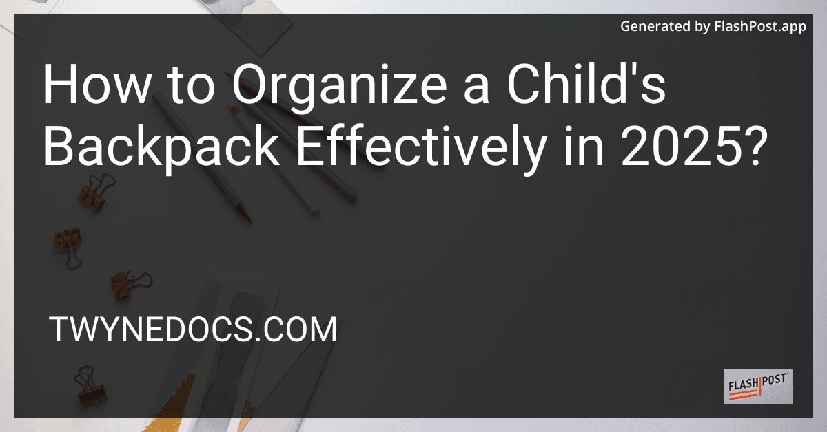 How to Organize a Child's Backpack Effectively in 2025? preview