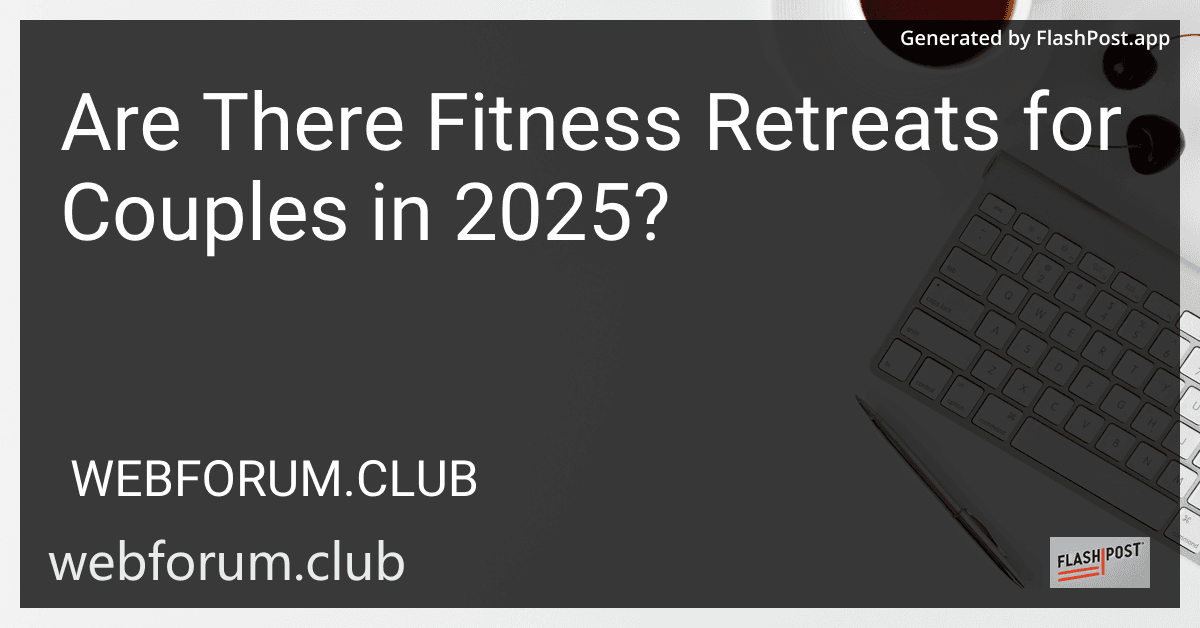 Are There Fitness Retreats for Couples in 2025? preview