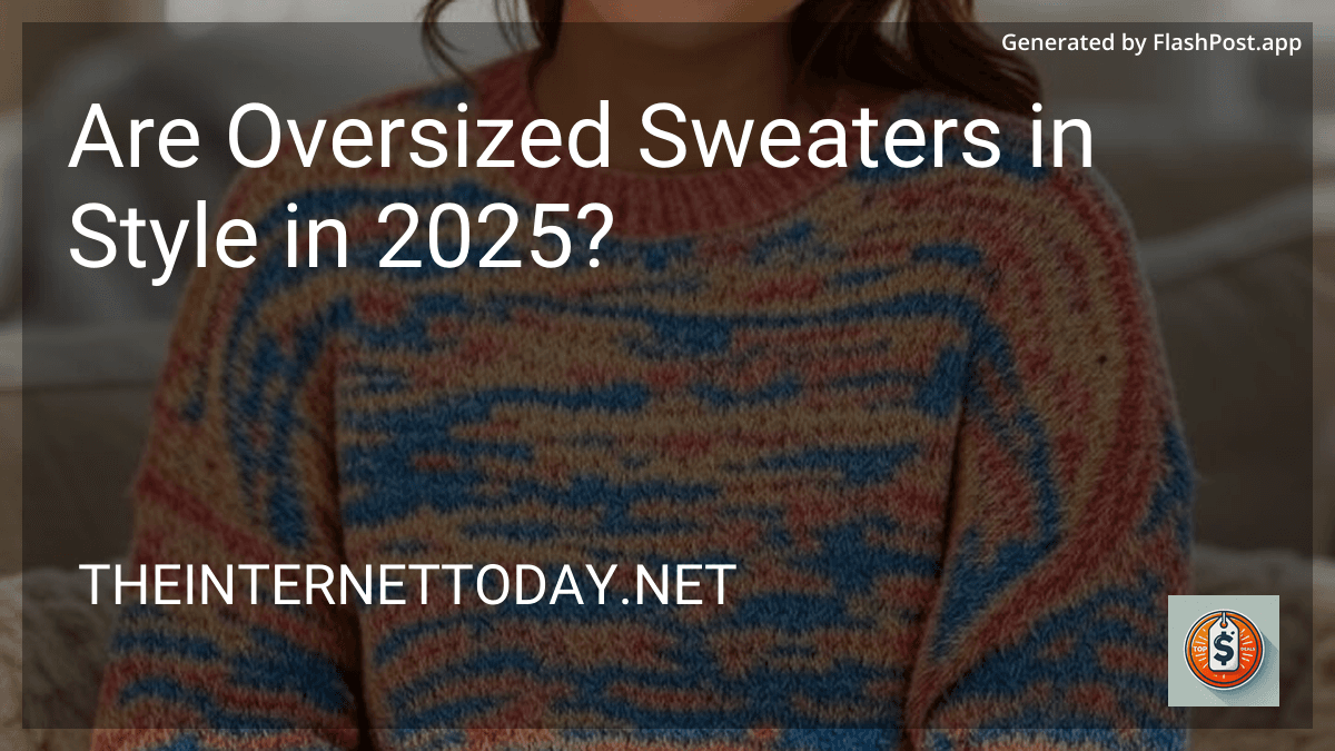 Are Oversized Sweaters in Style in 2025? image