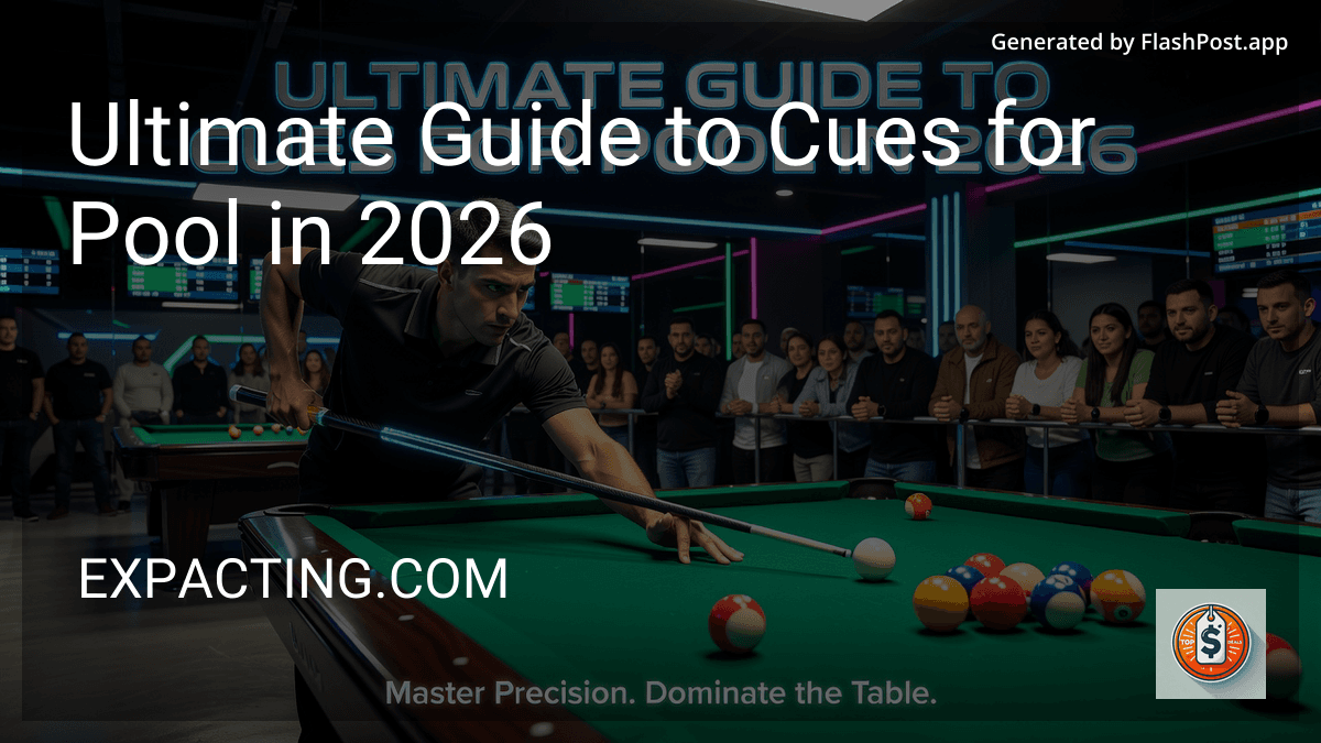 Ultimate Guide to Cues for Pool in 2026
