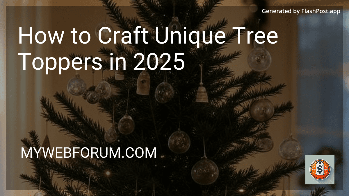 How to Craft Unique Tree Toppers in 2025 image