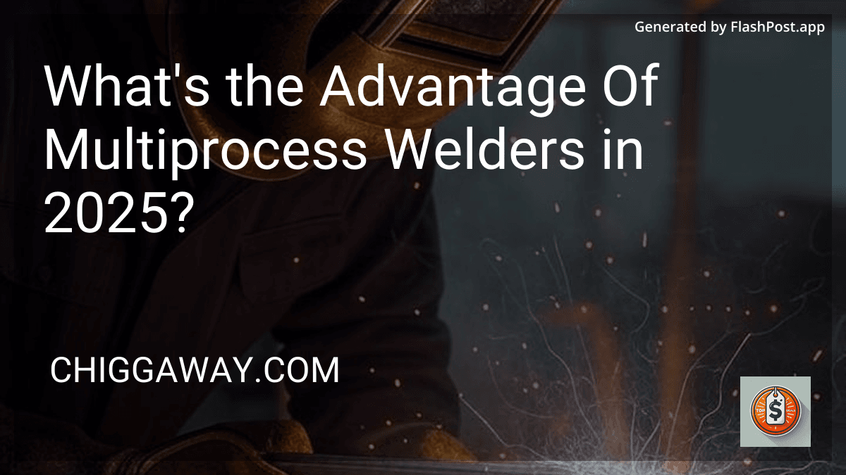 What's the Advantage Of Multiprocess Welders in 2025? image