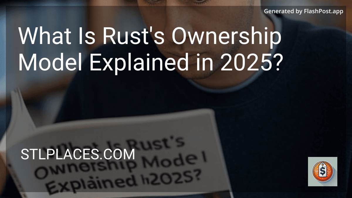 What Is Rust's Ownership Model Explained in 2025? image