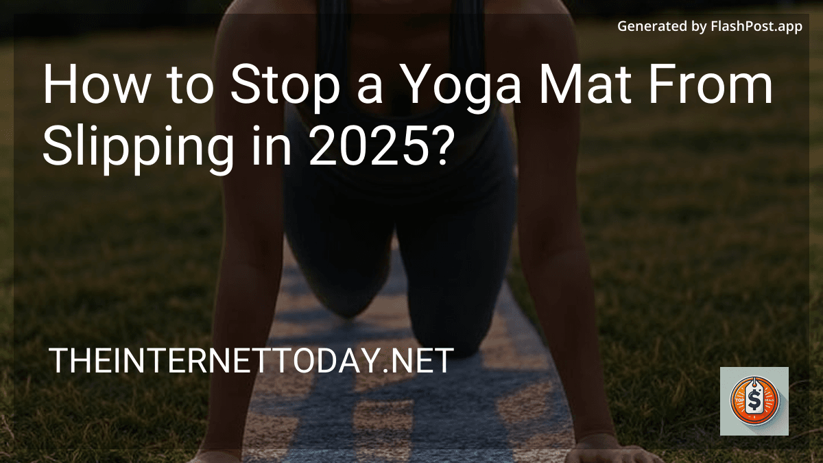 How to Stop a Yoga Mat From Slipping in 2025? image