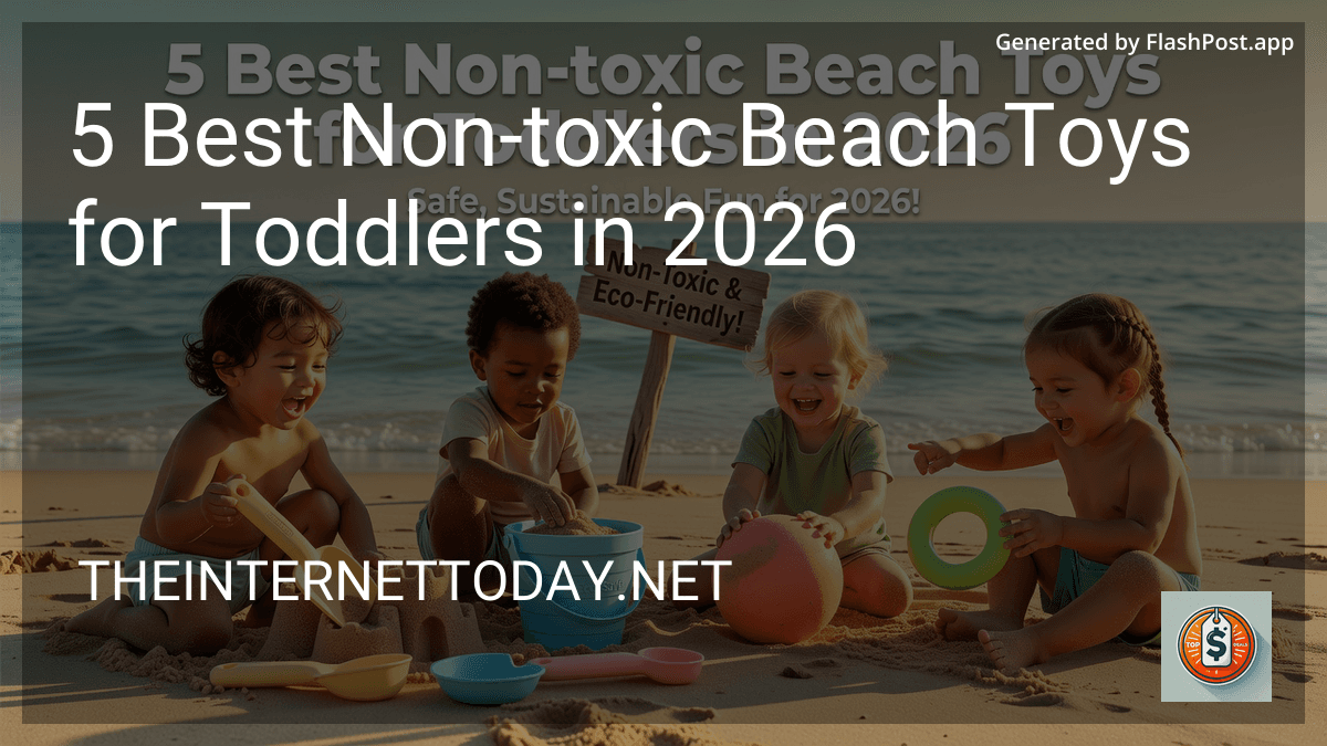 10 Best Non-toxic Beach Toys for Toddlers in 2026 image