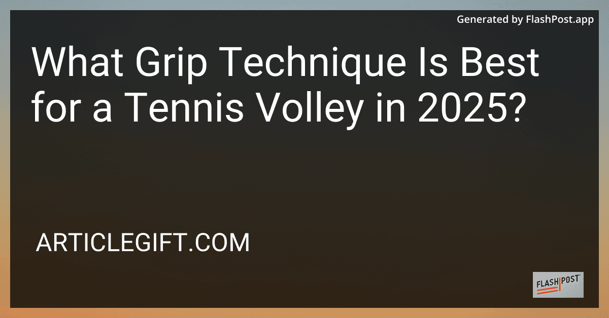 What Grip Technique Is Best for a Tennis Volley in 2025? preview