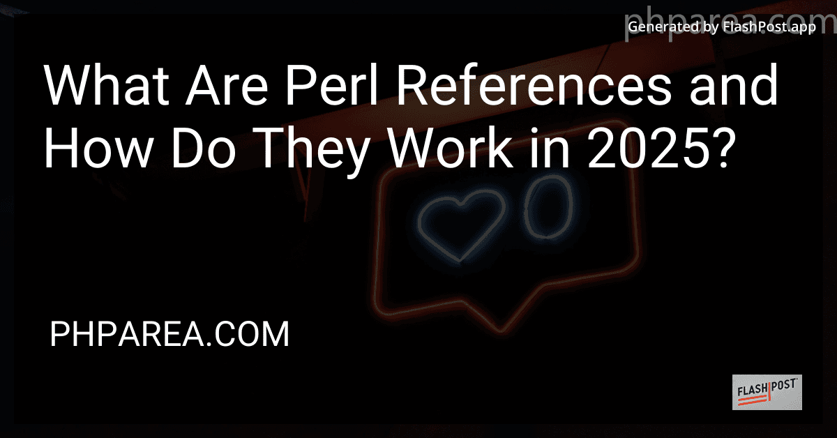 What Are Perl References and How Do They Work in 2025? preview
