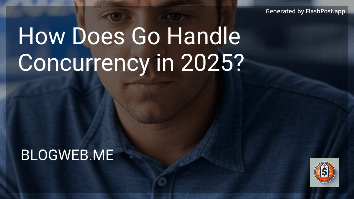 How Does Go Handle Concurrency in 2025? preview