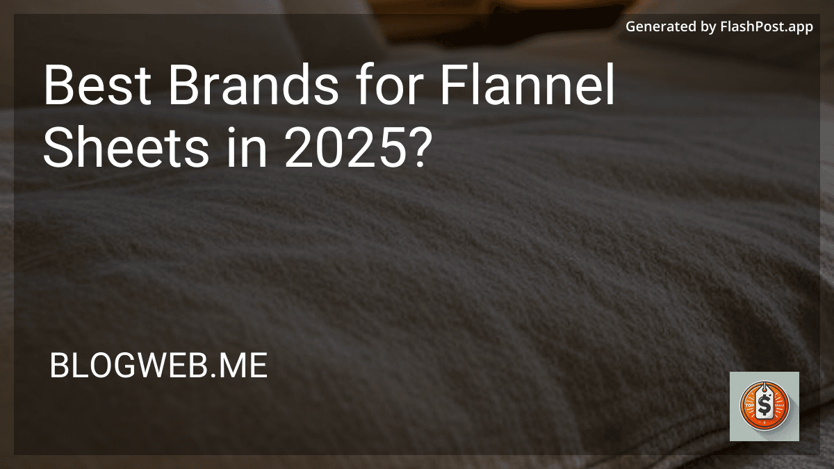 Best Brands for Flannel Sheets in 2025? preview