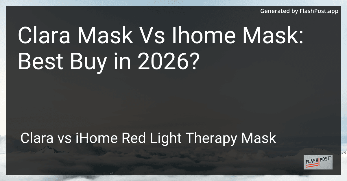 Clara Mask Vs Ihome Mask: Best Buy in 2026?