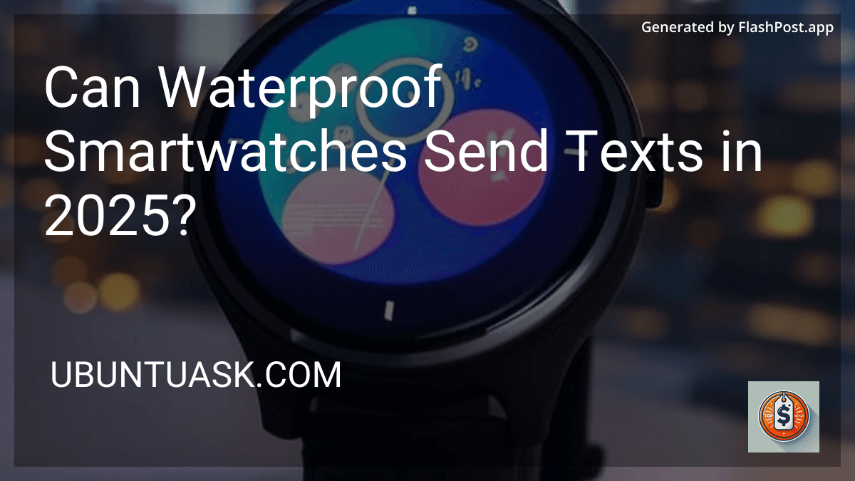 Can Waterproof Smartwatches Send Texts in 2025? image