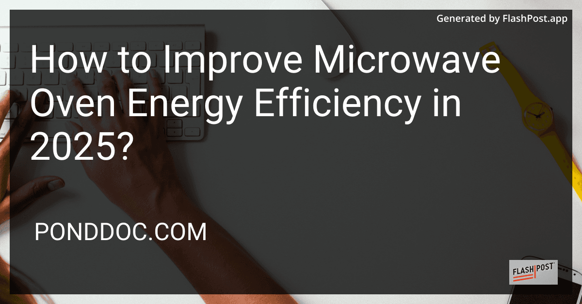 How to Improve Microwave Oven Energy Efficiency in 2025? preview