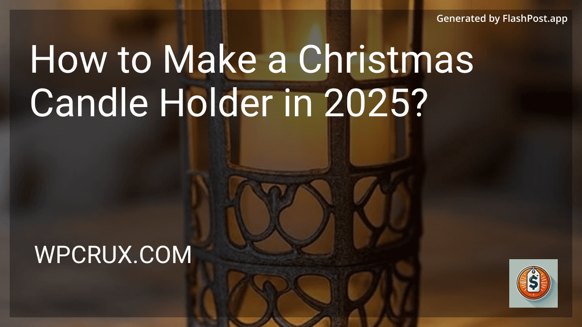 How to Make a Christmas Candle Holder in 2025? image