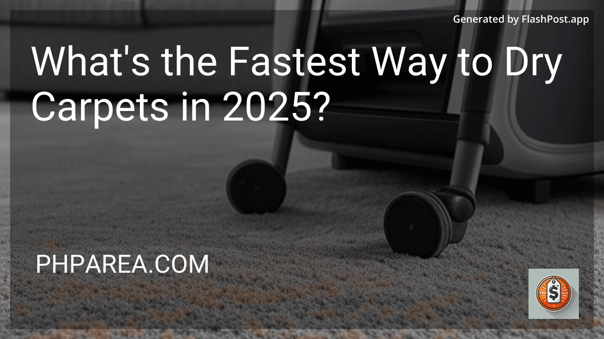 What's the Fastest Way to Dry Carpets in 2025? image