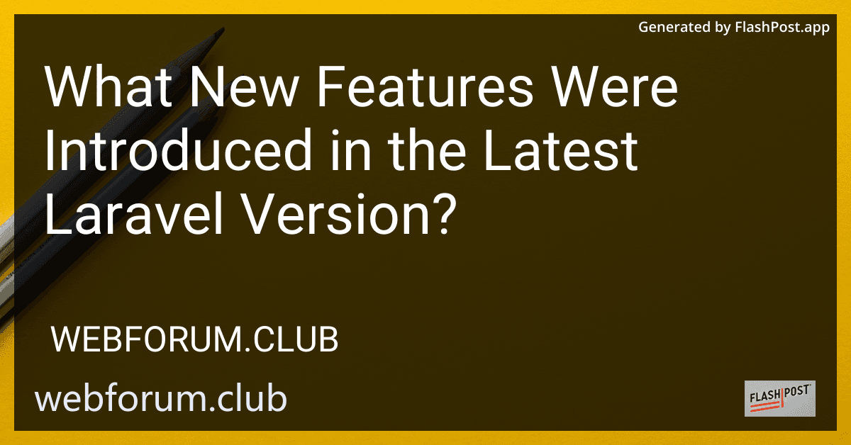 What New Features Were Introduced in the Latest Laravel Version? preview