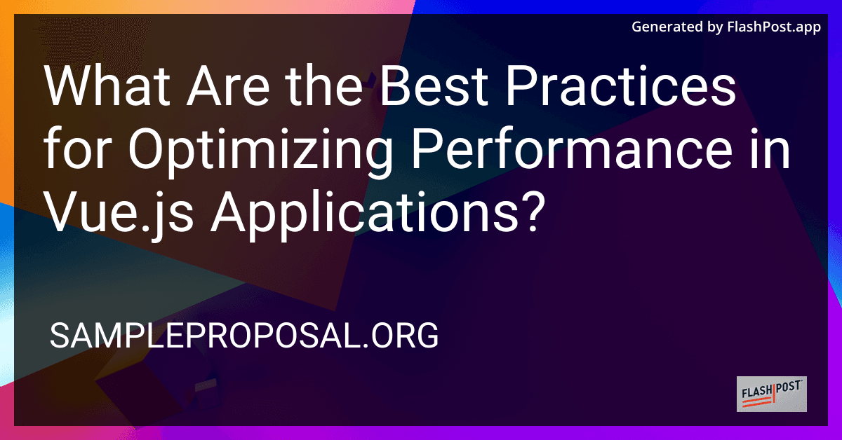 What Are the Best Practices for Optimizing Performance in Vue.js Applications? preview