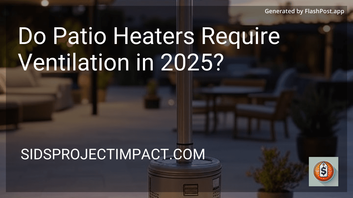 Do Patio Heaters Require Ventilation in 2025? preview