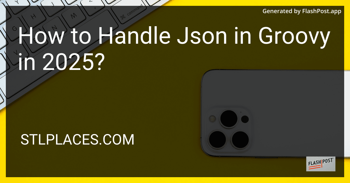 How to Handle Json in Groovy in 2025? image