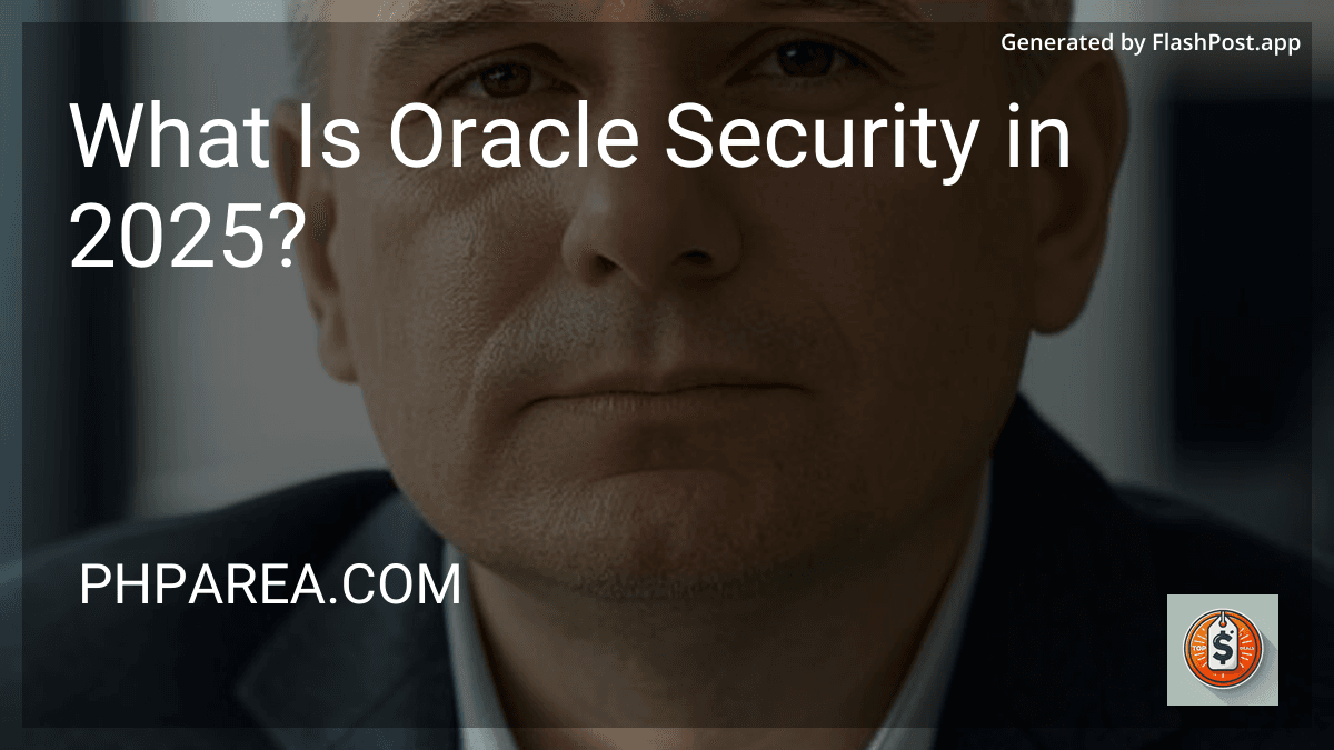 What Is Oracle Security in 2025? preview