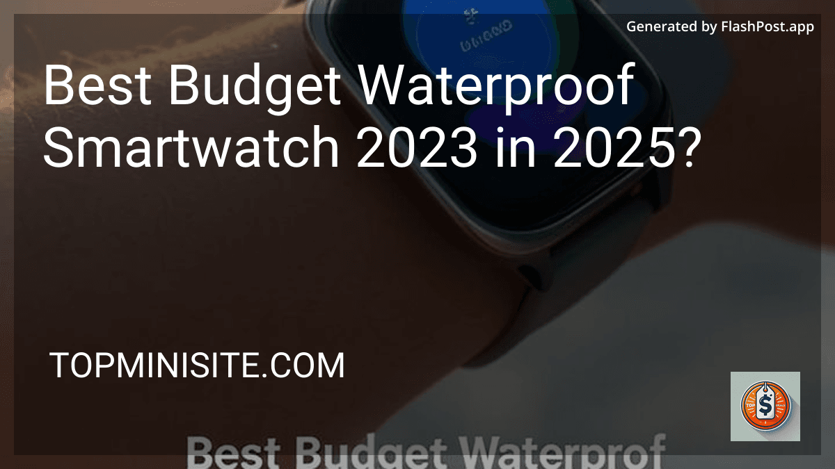 Best Budget Waterproof Smartwatch 2023 in 2025? preview