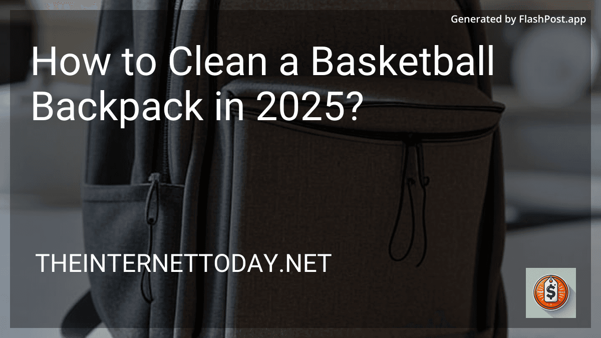 How to Clean a Basketball Backpack in 2025? preview