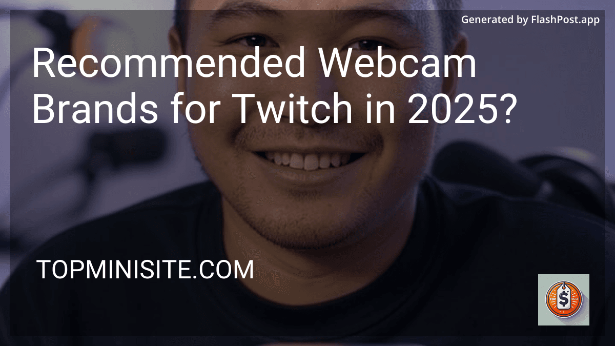 Recommended Webcam Brands for Twitch in 2025? preview