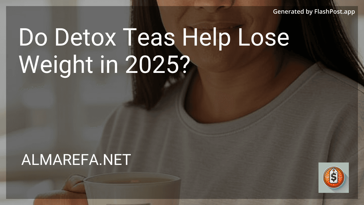 Do Detox Teas Help Lose Weight in 2025? image