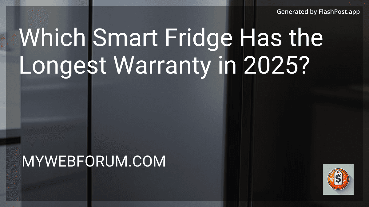 Which Smart Fridge Has the Longest Warranty in 2025? image