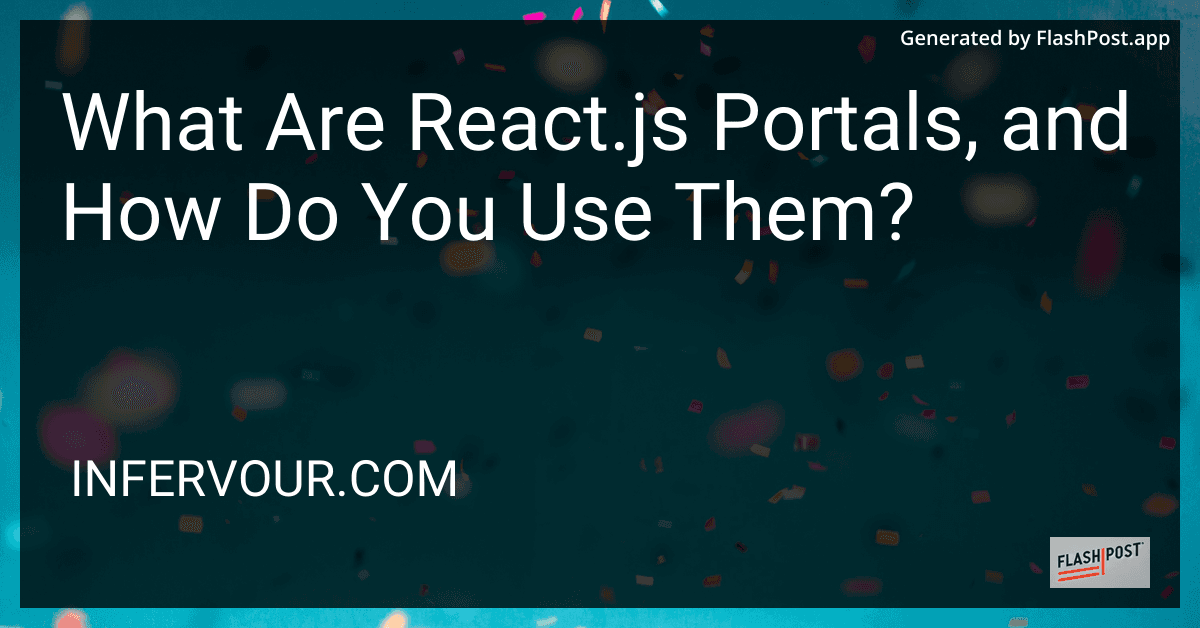 What Are React.js Portals, and How Do You Use Them? preview