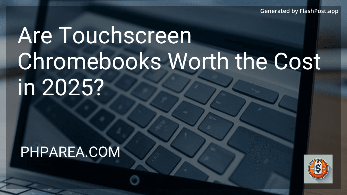 Are Touchscreen Chromebooks Worth the Cost in 2025? image