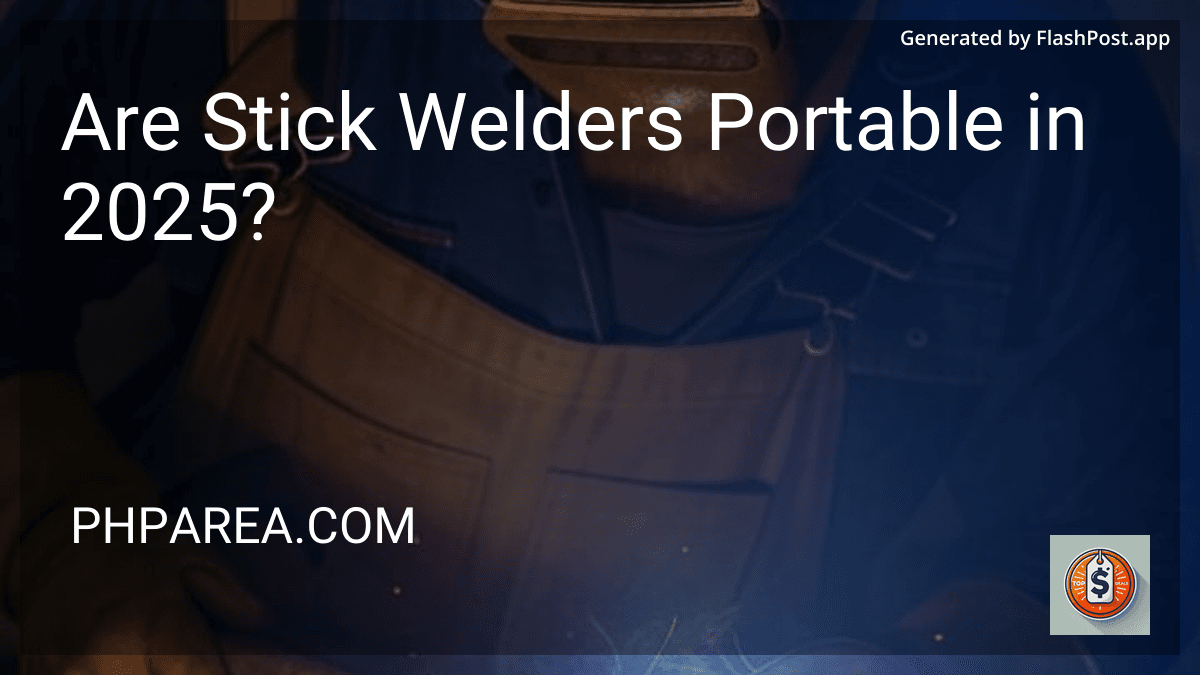 Are Stick Welders Portable in 2025? preview