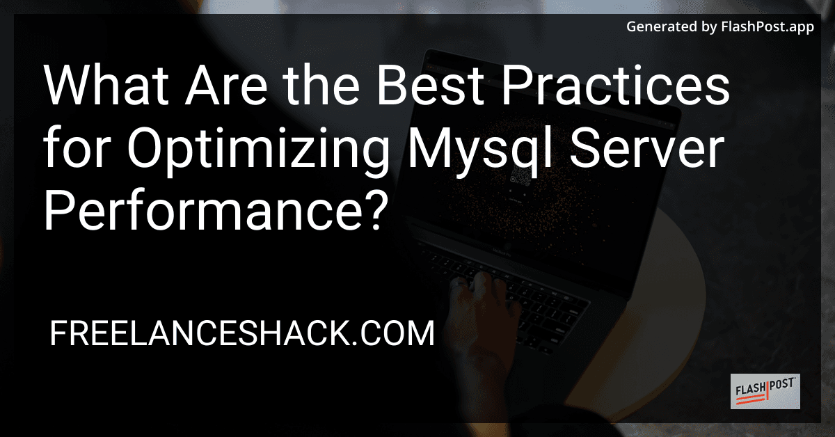 What Are the Best Practices for Optimizing Mysql Server Performance? preview