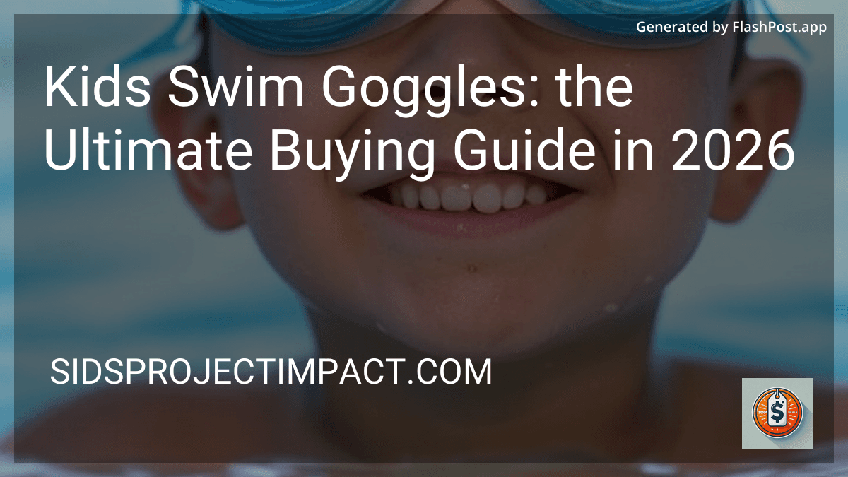 Kids Swim Goggles: the Ultimate Buying Guide in 2026 preview