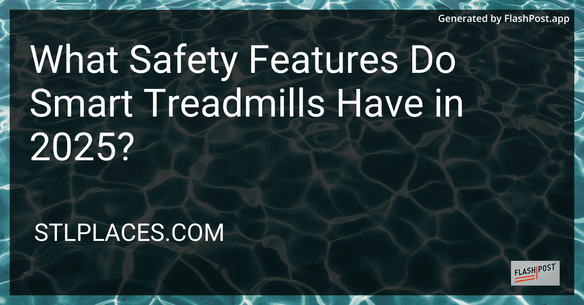 What Safety Features Do Smart Treadmills Have in 2025? preview