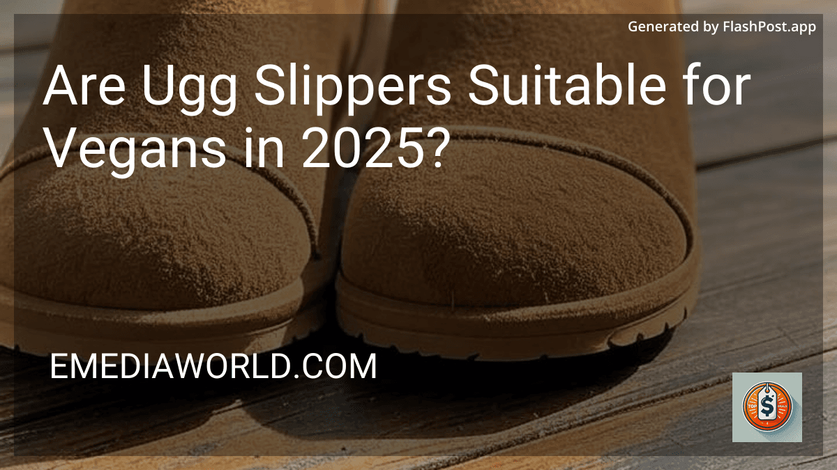 Are Ugg Slippers Suitable for Vegans in 2025? preview