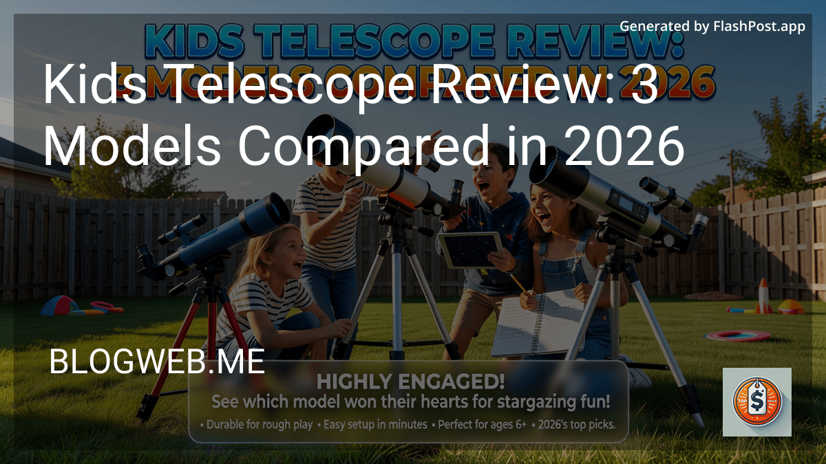 Kids Telescope Review: 3 Models Compared in 2026