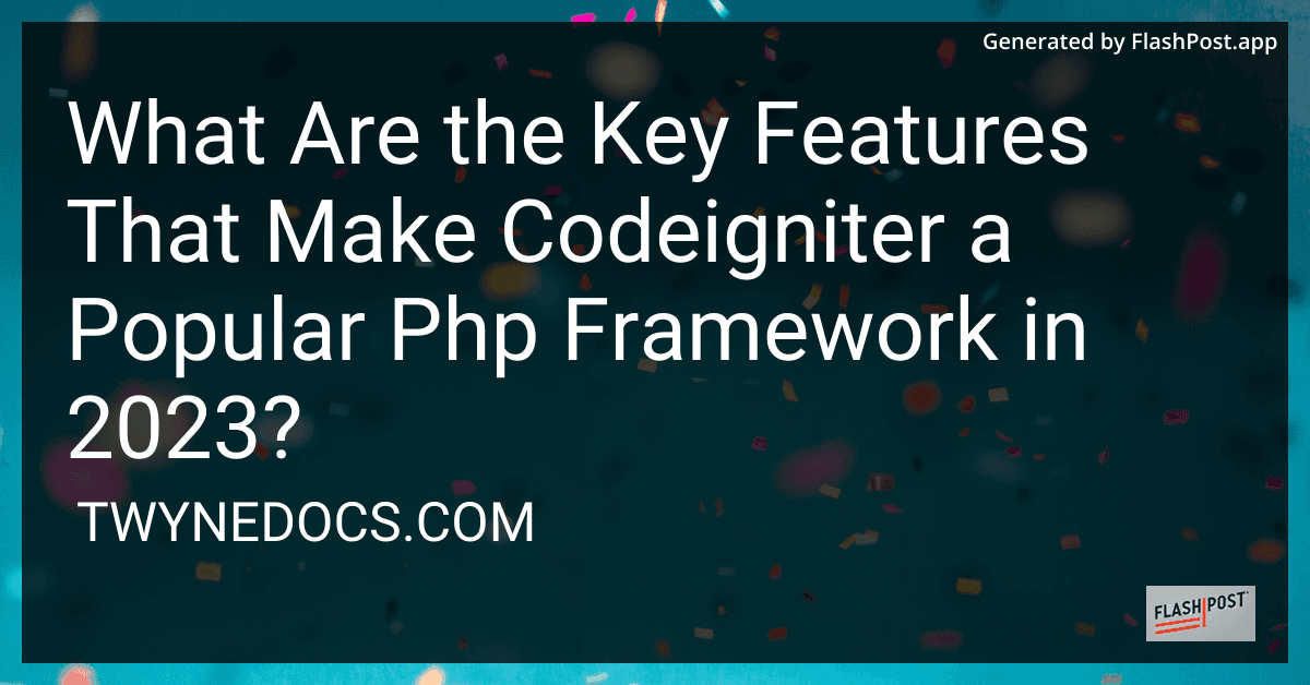 What Are the Key Features That Make Codeigniter a Popular Php Framework in 2025? preview