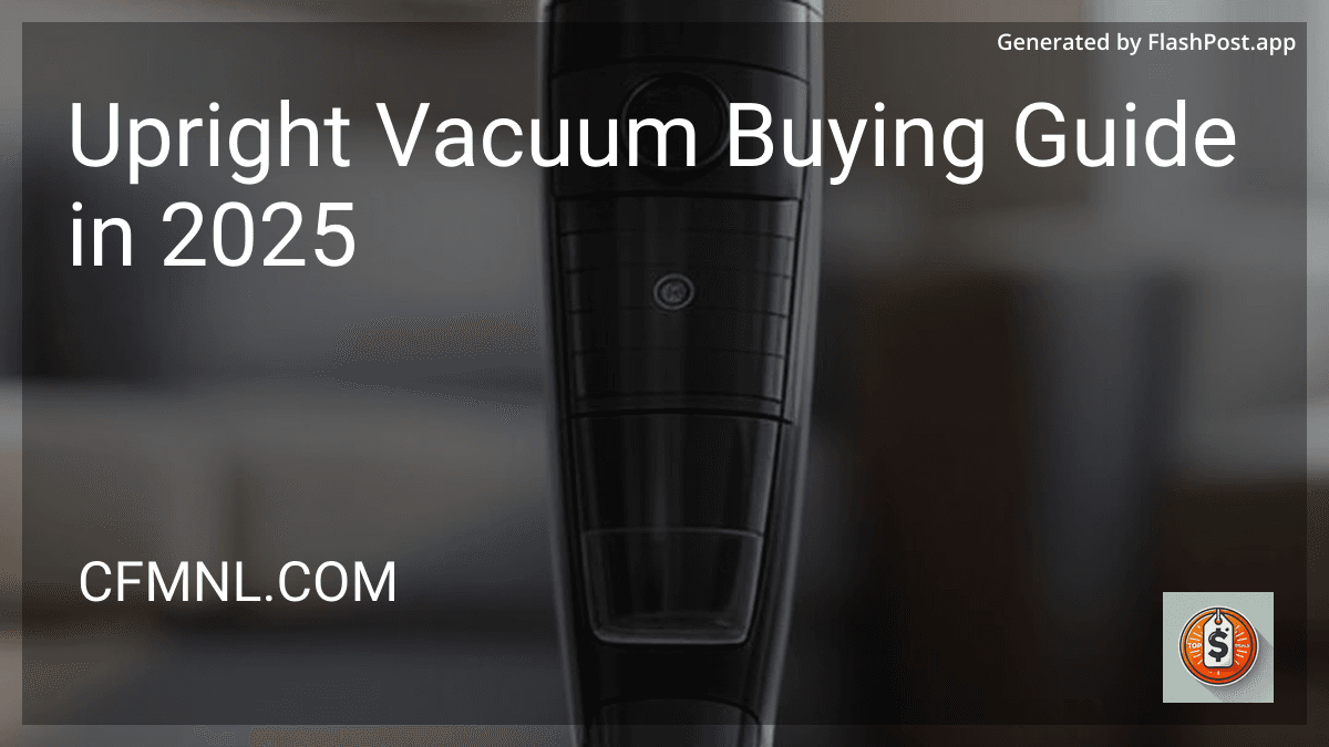 Upright Vacuum Buying Guide in 2025 preview