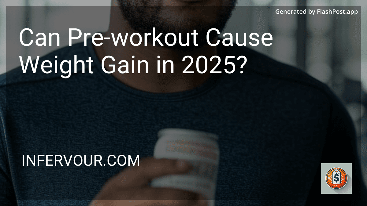 Can Pre-workout Cause Weight Gain in 2025? preview