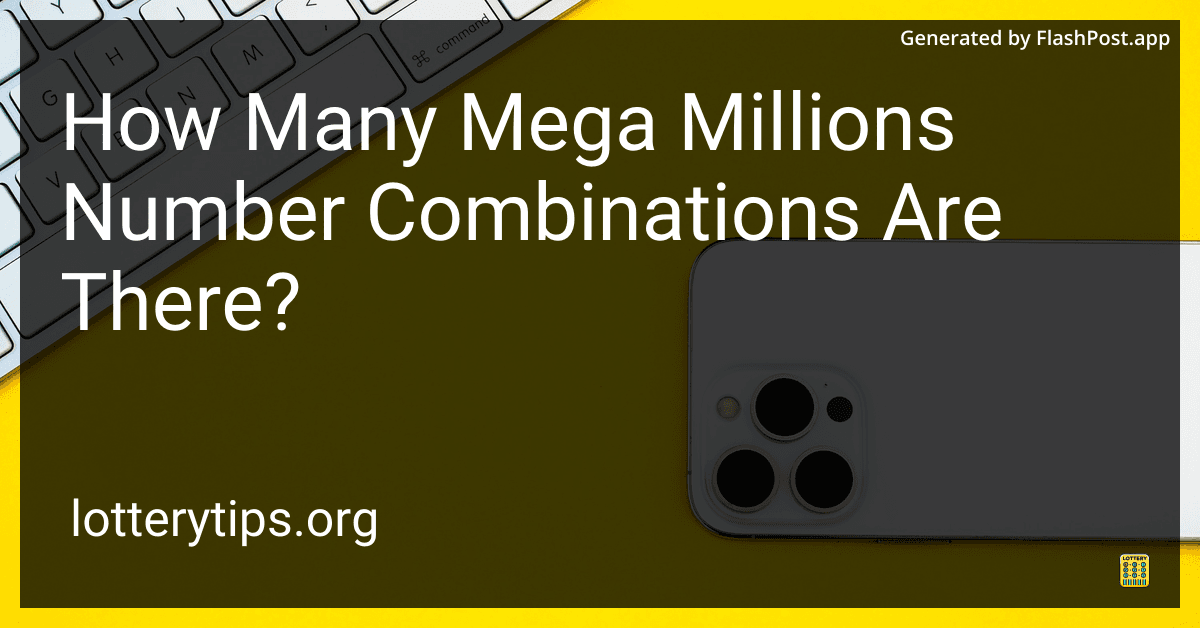 How Many Mega Millions Number Combinations Are There?