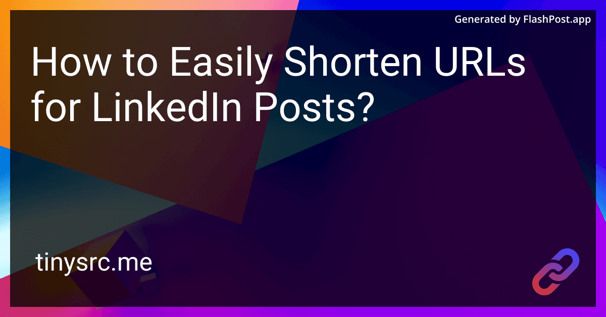 How to Easily Shorten URLs for LinkedIn Posts?