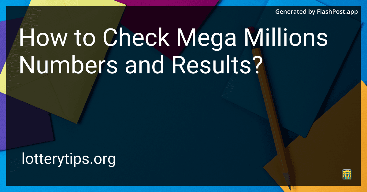 How to Check Mega Millions Numbers and Results?