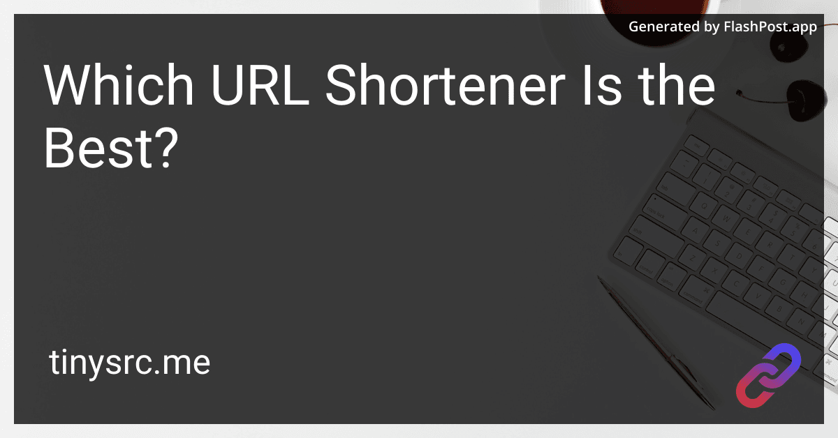 Which URL Shortener Is the Best?