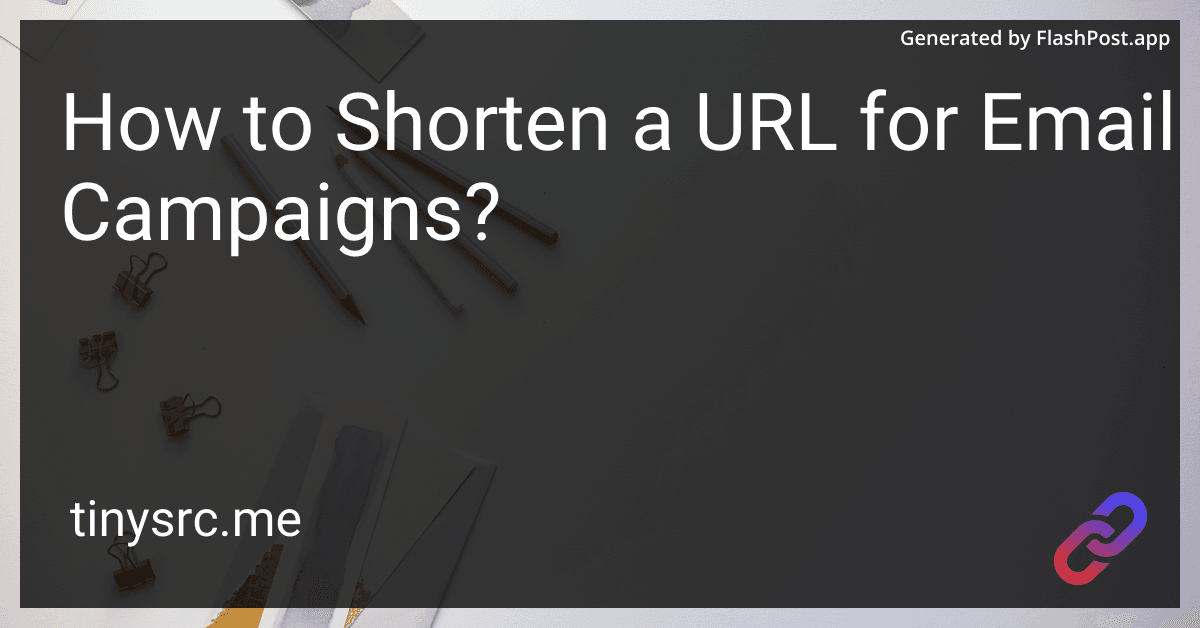 How to Shorten a URL for Email Campaigns?