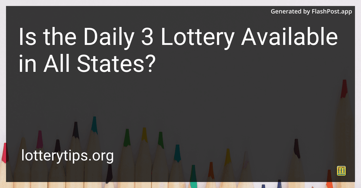 Is the Daily 3 Lottery Available in All States?