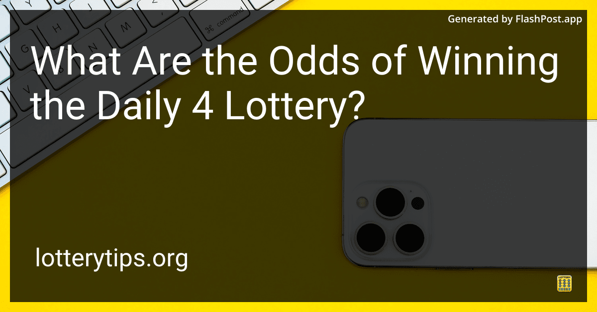 What Are the Odds of Winning the Daily 4 Lottery?