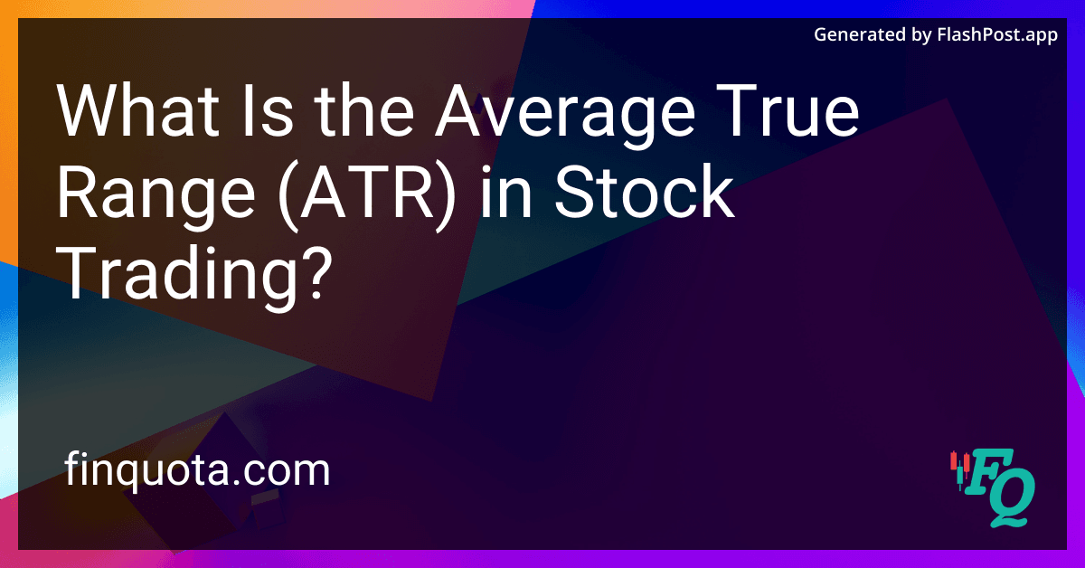 What Is the Average True Range (ATR) in Stock Trading?