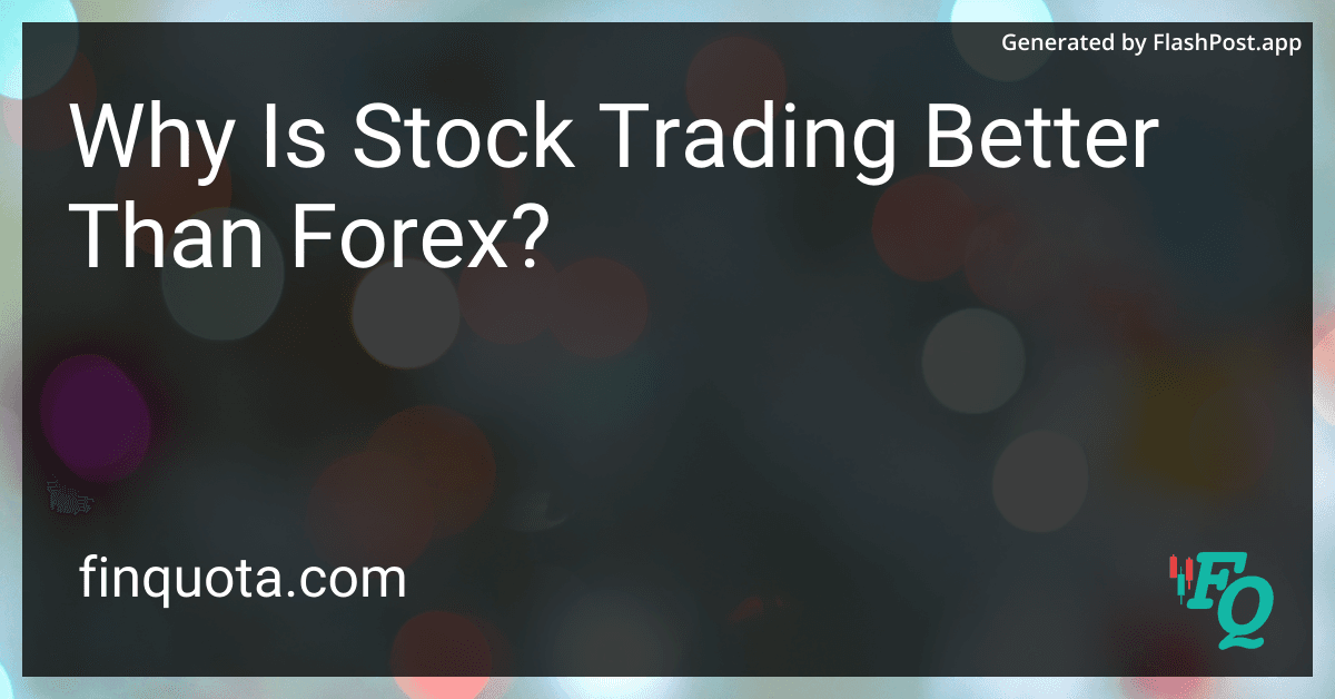 Why Is Stock Trading Better Than Forex?